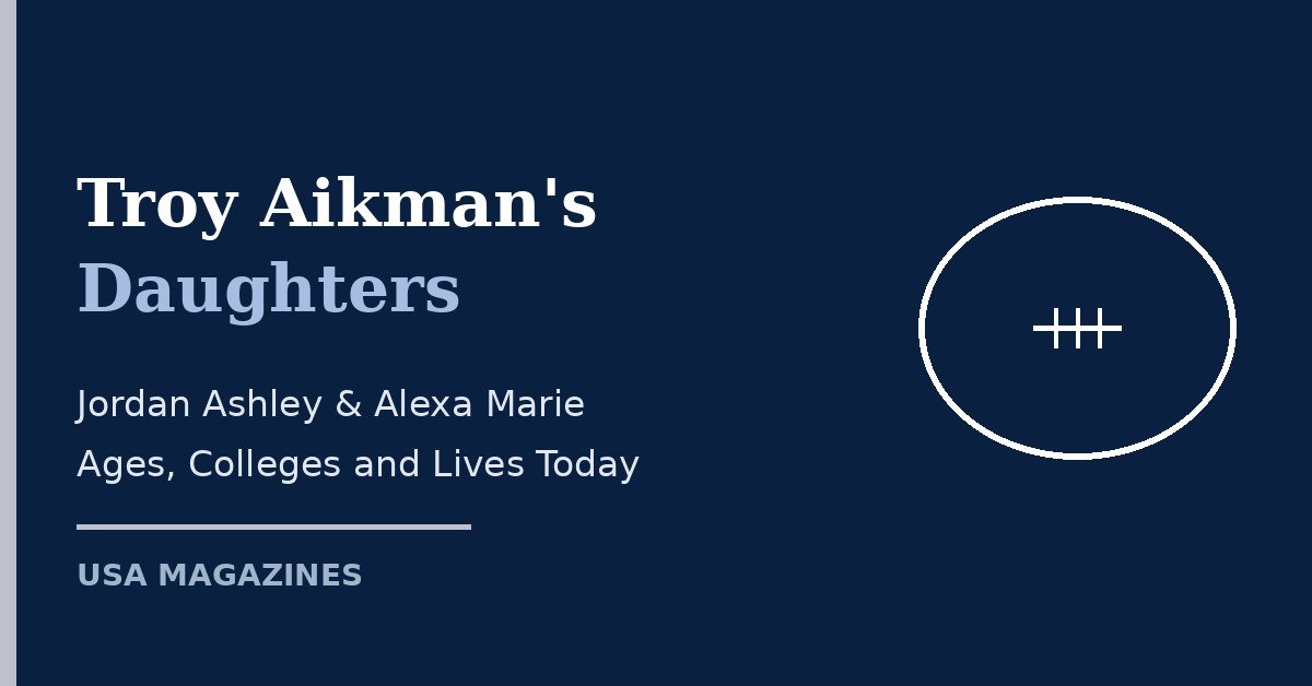 Troy Aikman's daughters Jordan Ashley and Alexa Marie Aikman — ages, colleges and lives today